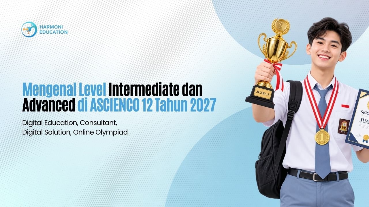 Mengenal Level Intermediate dan Advanced di ASCIENCO 12 Tahun 2027